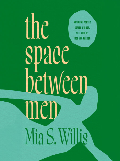 Title details for The Space Between Men by Mia S. Willis - Available
